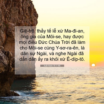 Picture 07 - Xuất Hành 18:1 VIE - Giê-trô, thầy tế lễ xứ Ma-đi-an, ông - Bible Verse Picture