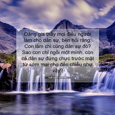 Picture 07 - Xuất Hành 18:14 VIE - Oâng gia thấy mọi điều người làm cho - Bible Verse Picture