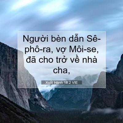 Picture 07 - Xuất Hành 18:2 VIE - Người bèn dẫn Sê-phô-ra, vợ Môi-se, - Bible Verse Picture