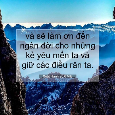 Picture 07 - Xuất Hành 20:6 VIE - và sẽ làm ơn đến ngàn đời cho những - Bible Verse Picture