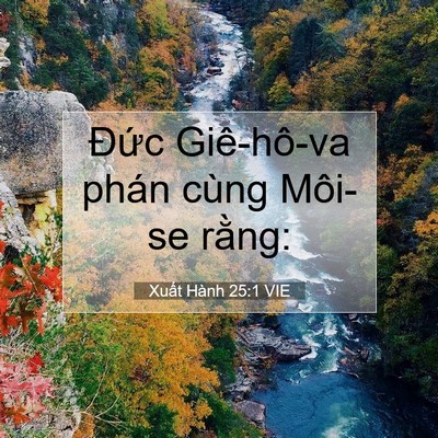 Picture 07 - Xuất Hành 25:1 VIE - Đức Giê-hô-va phán cùng Môi-se - Bible Verse Picture