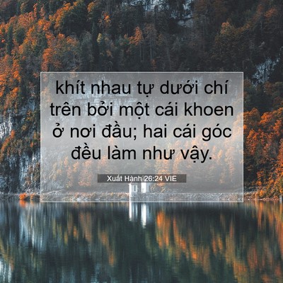 Picture 07 - Xuất Hành 26:24 VIE - khít nhau tự dưới chí trên bởi một - Bible Verse Picture