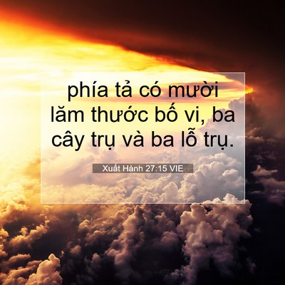 Picture 07 - Xuất Hành 27:15 VIE - phía tả có mười lăm thước bố vi, ba - Bible Verse Picture