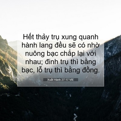 Picture 07 - Xuất Hành 27:17 VIE - Hết thảy trụ xung quanh hành lang đều - Bible Verse Picture