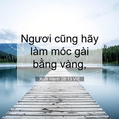 Picture 07 - Xuất Hành 28:13 VIE - Ngươi cũng hãy làm móc gài bằng - Bible Verse Picture