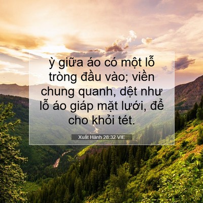 Picture 07 - Xuất Hành 28:32 VIE - ỳ giữa áo có một lỗ tròng đầu vào; - Bible Verse Picture