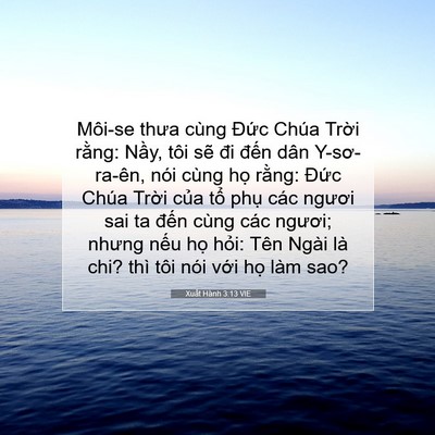 Picture 07 - Xuất Hành 3:13 VIE - Môi-se thưa cùng Đức Chúa Trời rằng: - Bible Verse Picture