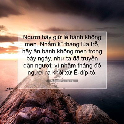 Picture 07 - Xuất Hành 34:18 VIE - Ngươi hãy giữ lễ bánh không men. Nhằm - Bible Verse Picture