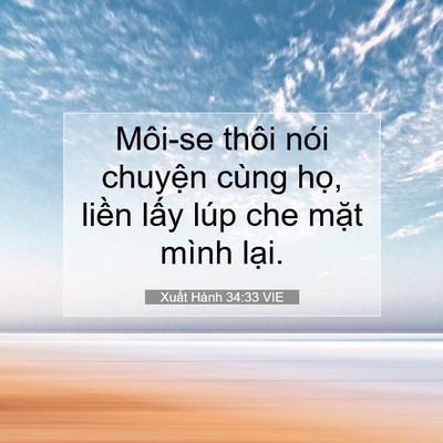 Picture 07 - Xuất Hành 34:33 VIE - Môi-se thôi nói chuyện cùng họ, liền - Bible Verse Picture