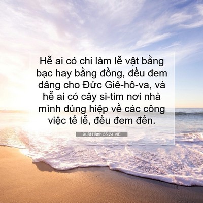 Picture 07 - Xuất Hành 35:24 VIE - Hễ ai có chi làm lễ vật bằng bạc hay - Bible Verse Picture