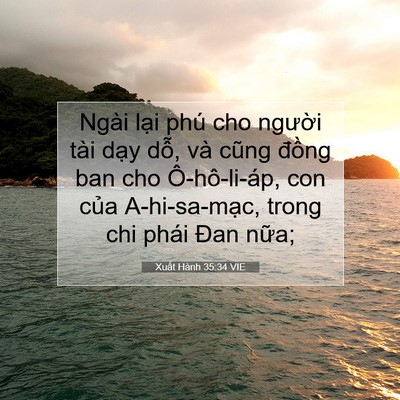 Picture 07 - Xuất Hành 35:34 VIE - Ngài lại phú cho người tài dạy dỗ, - Bible Verse Picture