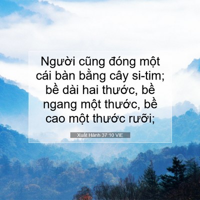 Picture 07 - Xuất Hành 37:10 VIE - Người cũng đóng một cái bàn bằng cây - Bible Verse Picture