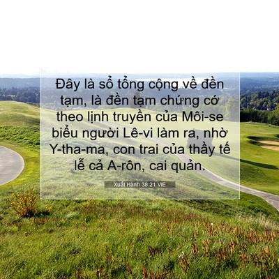 Picture 07 - Xuất Hành 38:21 VIE - Đây là sổ tổng cộng về đền tạm, - Bible Verse Picture