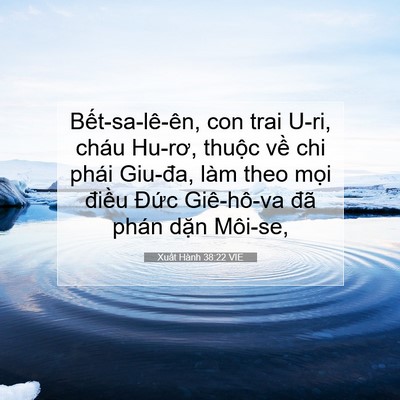 Picture 07 - Xuất Hành 38:22 VIE - Bết-sa-lê-ên, con trai U-ri, cháu Hu-rơ, - Bible Verse Picture