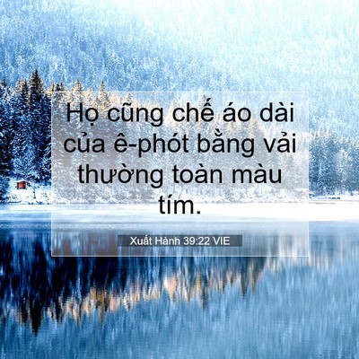 Picture 07 - Xuất Hành 39:22 VIE - Họ cũng chế áo dài của ê-phót bằng - Bible Verse Picture