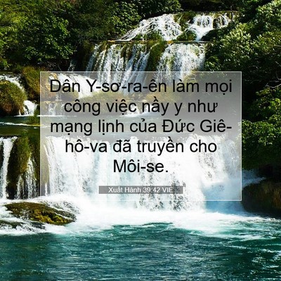 Picture 07 - Xuất Hành 39:42 VIE - Dân Y-sơ-ra-ên làm mọi công việc nầy y - Bible Verse Picture