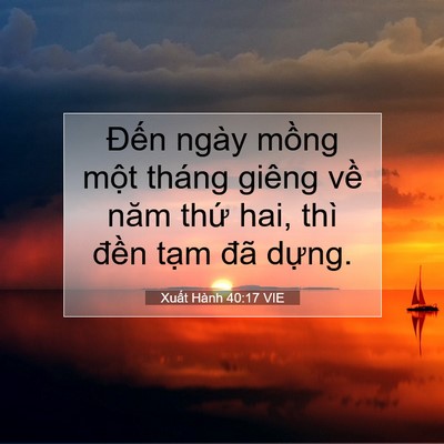 Picture 07 - Xuất Hành 40:17 VIE - Đến ngày mồng một tháng giêng về năm - Bible Verse Picture