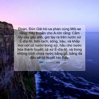 Picture 07 - Xuất Hành 7:19 VIE - Đoạn, Đức Giê-hô-va phán cùng Môi-se - Bible Verse Picture