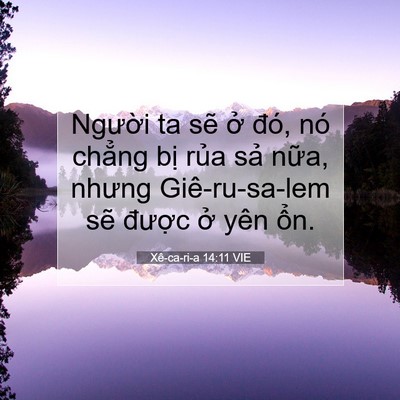 Picture 07 - Xê-ca-ri-a 14:11 VIE - Người ta sẽ ở đó, nó chẳng bị rủa - Bible Verse Picture