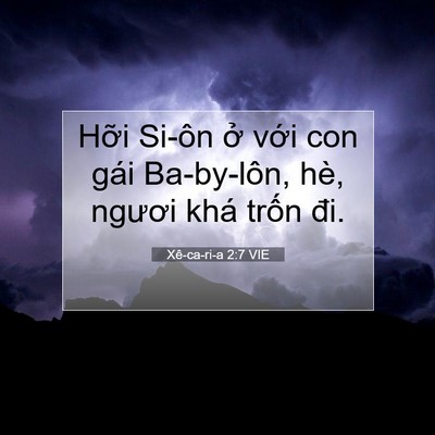 Picture 07 - Xê-ca-ri-a 2:7 VIE - Hỡi Si-ôn ở với con gái Ba-by-lôn, hè, - Bible Verse Picture