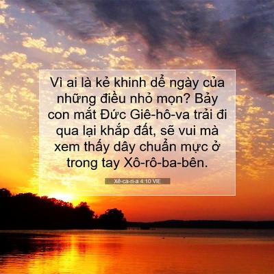 Picture 07 - Xê-ca-ri-a 4:10 VIE - Vì ai là kẻ khinh dể ngày của những - Bible Verse Picture