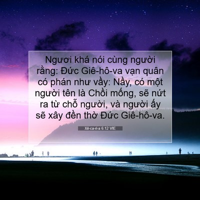 Picture 07 - Xê-ca-ri-a 6:12 VIE - Ngươi khá nói cùng người rằng: Đức - Bible Verse Picture