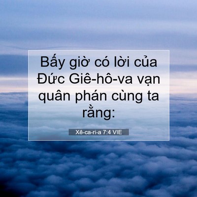 Picture 07 - Xê-ca-ri-a 7:4 VIE - Bấy giờ có lời của Đức Giê-hô-va - Bible Verse Picture