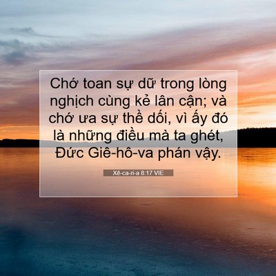 Picture 07 - Xê-ca-ri-a 8:17 VIE - Chớ toan sự dữ trong lòng nghịch cùng - Bible Verse Picture