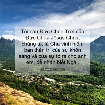 Picture 07 - Ê-phê-sô 1:17 VIE - Tôi cầu Đức Chúa Trời của Đức Chúa - Bible Verse Picture
