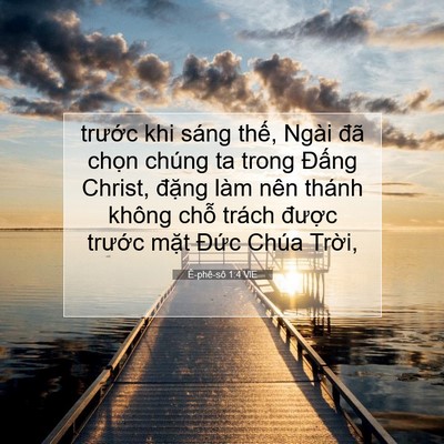 Picture 07 - Ê-phê-sô 1:4 VIE - trước khi sáng thế, Ngài đã chọn - Bible Verse Picture