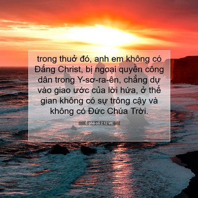 Picture 07 - Ê-phê-sô 2:12 VIE - trong thuở đó, anh em không có Đấng - Bible Verse Picture