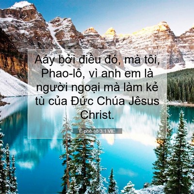 Picture 07 - Ê-phê-sô 3:1 VIE - Aáy bởi điều đó, mà tôi, Phao-lô, vì - Bible Verse Picture