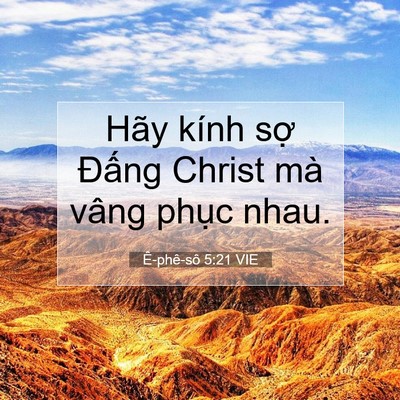 Picture 07 - Ê-phê-sô 5:21 VIE - Hãy kính sợ Đấng Christ mà vâng phục - Bible Verse Picture