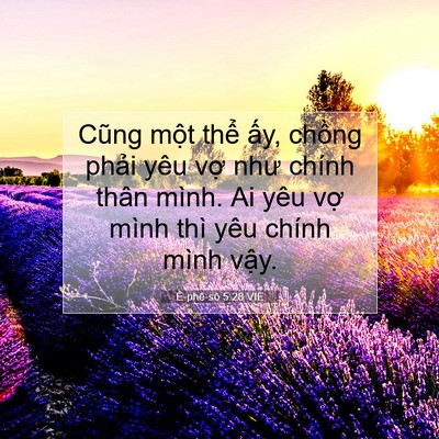 Picture 07 - Ê-phê-sô 5:28 VIE - Cũng một thể ấy, chồng phải yêu vợ - Bible Verse Picture