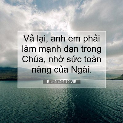 Picture 07 - Ê-phê-sô 6:10 VIE - Vả lại, anh em phải làm mạnh dạn trong - Bible Verse Picture