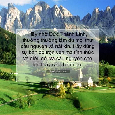 Picture 07 - Ê-phê-sô 6:18 VIE - Hãy nhờ Đức Thánh Linh, thường - Bible Verse Picture