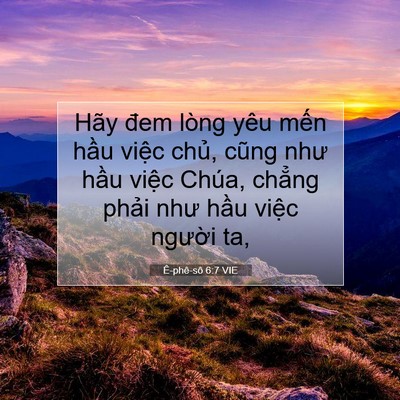 Picture 07 - Ê-phê-sô 6:7 VIE - Hãy đem lòng yêu mến hầu việc chủ, - Bible Verse Picture