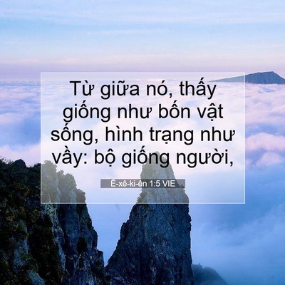Picture 07 - Ê-xê-ki-ên 1:5 VIE - Từ giữa nó, thấy giống như bốn vật - Bible Verse Picture
