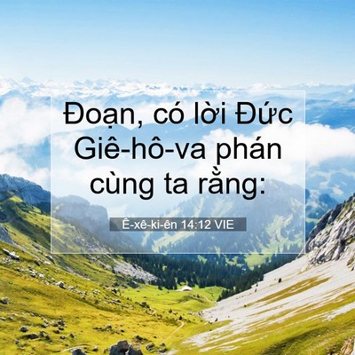 Picture 07 - Ê-xê-ki-ên 14:12 VIE - Đoạn, có lời Đức Giê-hô-va phán cùng - Bible Verse Picture