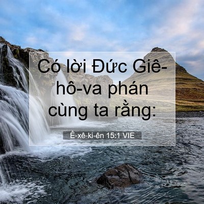 Picture 07 - Ê-xê-ki-ên 15:1 VIE - Có lời Đức Giê-hô-va phán cùng ta - Bible Verse Picture