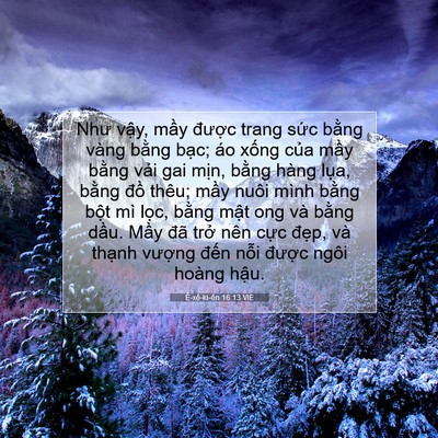 Picture 07 - Ê-xê-ki-ên 16:13 VIE - Như vậy, mầy được trang sức bằng - Bible Verse Picture