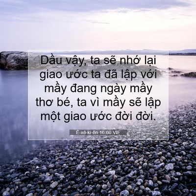 Picture 07 - Ê-xê-ki-ên 16:60 VIE - Dầu vậy, ta sẽ nhớ lại giao ước ta - Bible Verse Picture