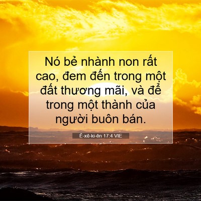 Picture 07 - Ê-xê-ki-ên 17:4 VIE - Nó bẻ nhành non rất cao, đem đến trong - Bible Verse Picture