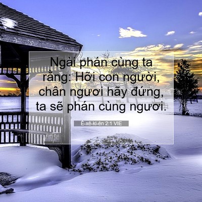 Picture 07 - Ê-xê-ki-ên 2:1 VIE - Ngài phán cùng ta rằng: Hỡi con người, - Bible Verse Picture