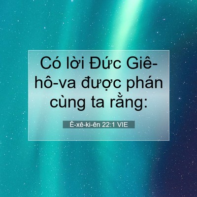Picture 07 - Ê-xê-ki-ên 22:1 VIE - Có lời Đức Giê-hô-va được phán cùng - Bible Verse Picture