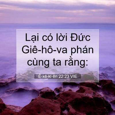 Picture 07 - Ê-xê-ki-ên 22:23 VIE - Lại có lời Đức Giê-hô-va phán cùng ta - Bible Verse Picture