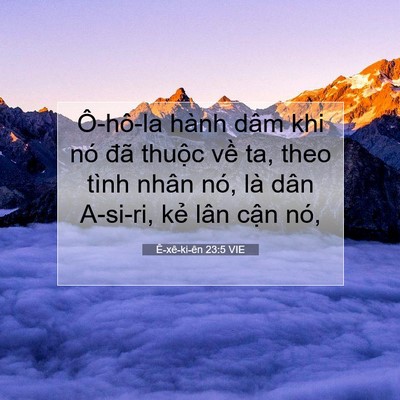 Picture 07 - Ê-xê-ki-ên 23:5 VIE - Ô-hô-la hành dâm khi nó đã thuộc về - Bible Verse Picture