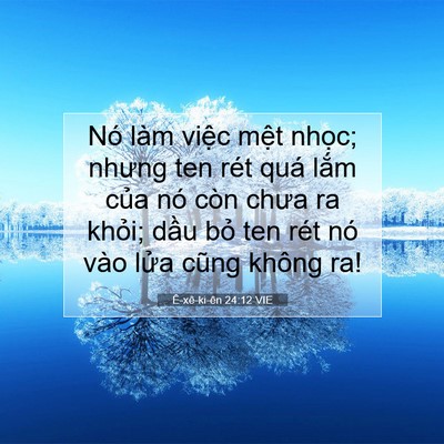 Picture 07 - Ê-xê-ki-ên 24:12 VIE - Nó làm việc mệt nhọc; nhưng ten rét - Bible Verse Picture