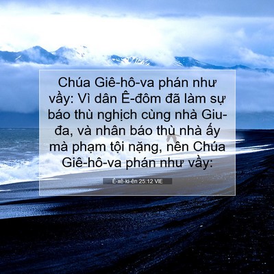 Picture 07 - Ê-xê-ki-ên 25:12 VIE - Chúa Giê-hô-va phán như vầy: Vì dân - Bible Verse Picture