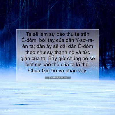 Picture 07 - Ê-xê-ki-ên 25:14 VIE - Ta sẽ làm sự báo thù ta trên Ê-đôm, - Bible Verse Picture